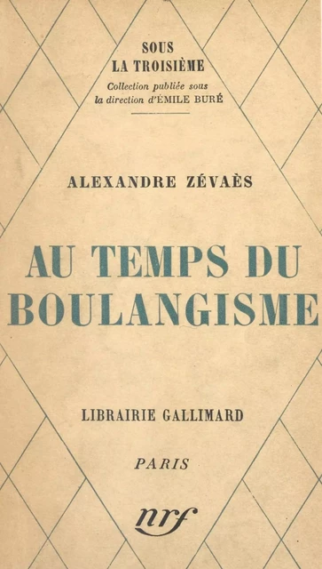 Au temps du Boulangisme - Alexandre Zévaès - Gallimard (réédition numérique FeniXX)