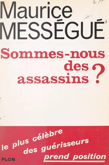 Sommes-nous des assassins ? - Maurice Mességué - (Plon) réédition numérique FeniXX