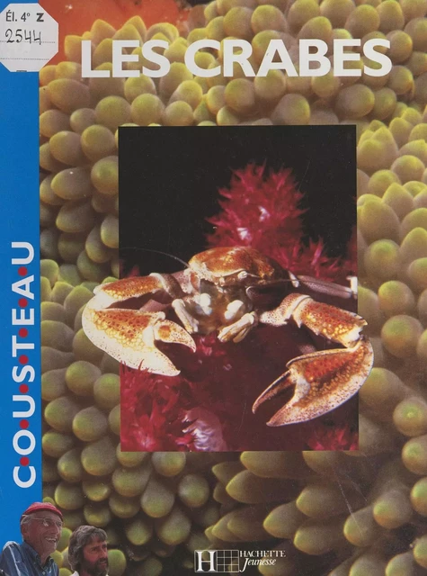 Les crabes - Jacques-Yves Cousteau, Jean-Michel Cousteau, Pamela Stacey - (Hachette Jeunesse) réédition numérique FeniXX