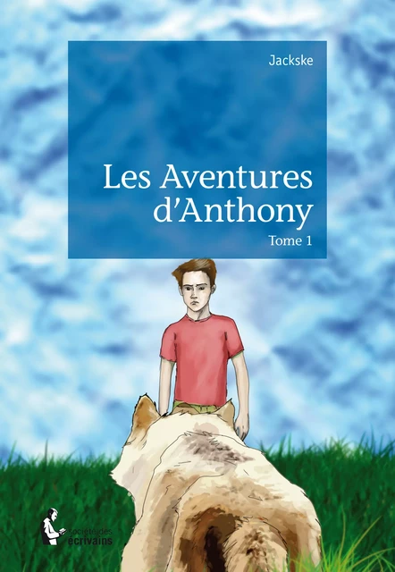 Les Aventures d'Anthony -  Jackske - Société des écrivains