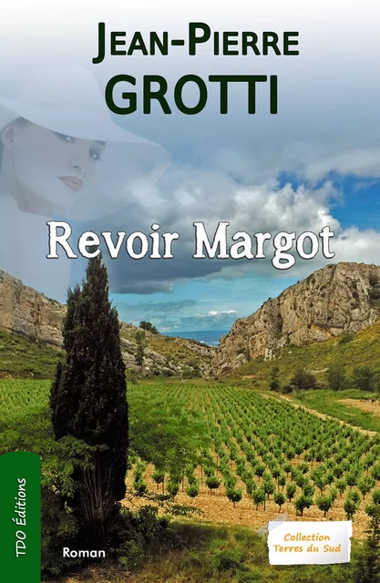 Revoir Margot - Jean-Pierre Grotti - TDO Editions