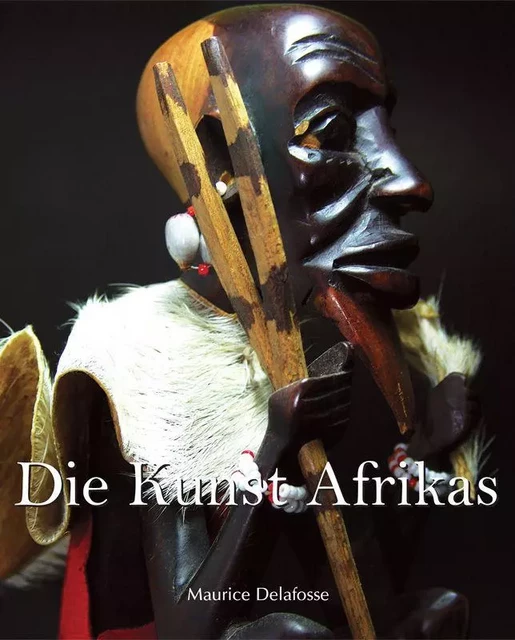 Die Kunst Afrikas - Maurice Delafosse - Parkstone International