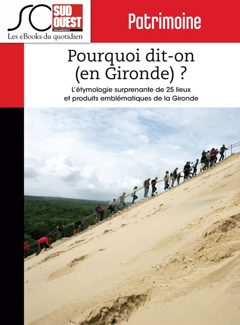 Pourquoi dit-on (en Gironde) ? - Catherine Darfay, Journal Sud Ouest - Journal Sud Ouest