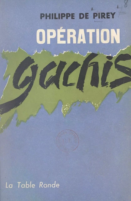 Opération gâchis - Philippe de Pirey - (La Table Ronde) réédition numérique FeniXX