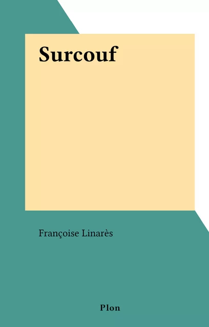 Surcouf - Françoise Linarès - (Plon) réédition numérique FeniXX