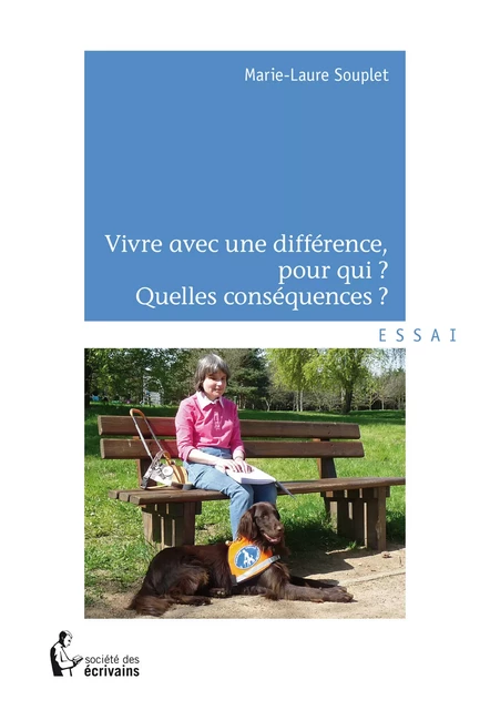 Vivre avec une différence, pour qui ? Quelles conséquences ? - Marie-Laure Souplet - Société des écrivains