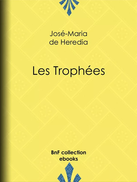 Les Trophées - José-Maria de Heredia - BnF collection ebooks