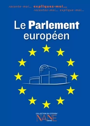 Expliquez-moi le Parlement européen