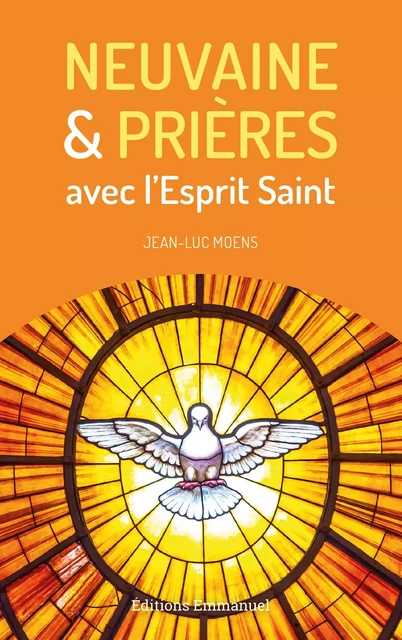 Neuvaine et prières avec l’Esprit Saint - Jean - Luc Moens - Éditions de l'Emmanuel