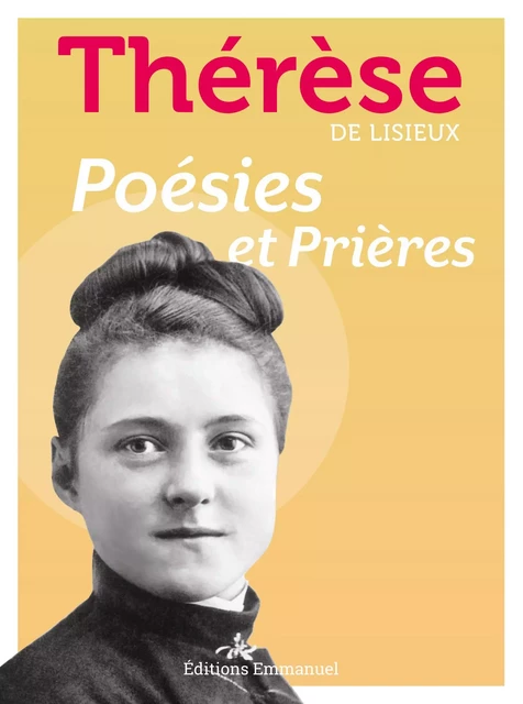 Poésies et prières -  Ste Thérèse de Lisieux - Éditions de l'Emmanuel