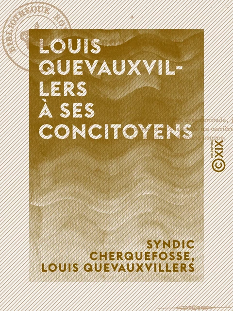 Louis Quevauxvillers à ses concitoyens - Syndic Cherquefosse, Louis Quevauxvillers - Collection XIX