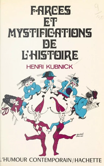 Farces et mystifications de l'histoire - Henri Kubnick - (Hachette) réédition numérique FeniXX