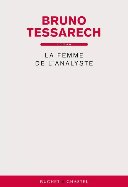 La Femme de l'analyste - Bruno Tessarech - Libella