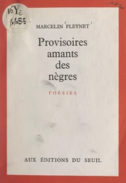 Provisoires amants des nègres