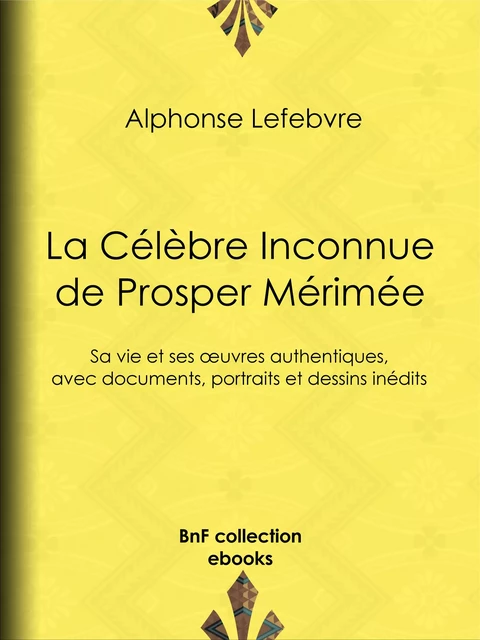 La Célèbre Inconnue de Prosper Mérimée - Alphonse Lefebvre, Félix Chambon - BnF collection ebooks