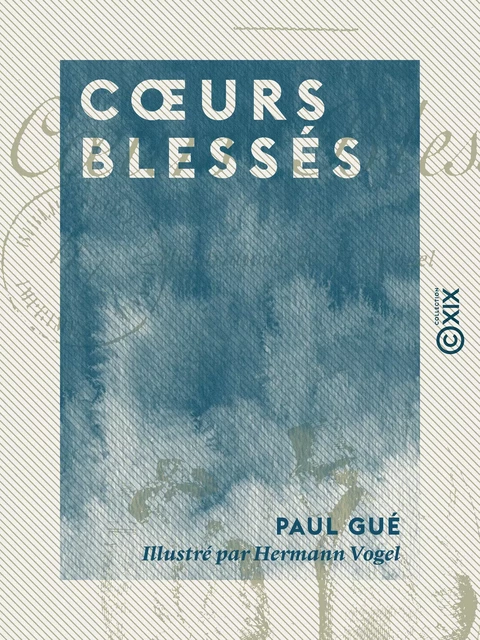 Cœurs blessés - Paul Gué - Collection XIX