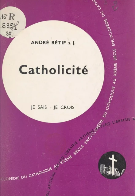 L'Église dans son organisation (8) : Catholicité - André Rétif - (Fayard) réédition numérique FeniXX