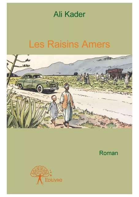 Les Raisins Amers - Ali Kader - Editions Edilivre