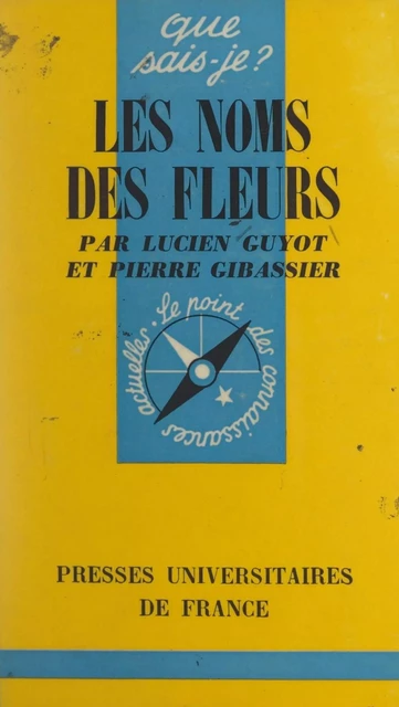 Les noms des fleurs - Pierre Gibassier, Lucien Guyot - (Presses universitaires de France) réédition numérique FeniXX