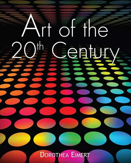 Art of the 20th century - Dorothea Eimert - Parkstone International