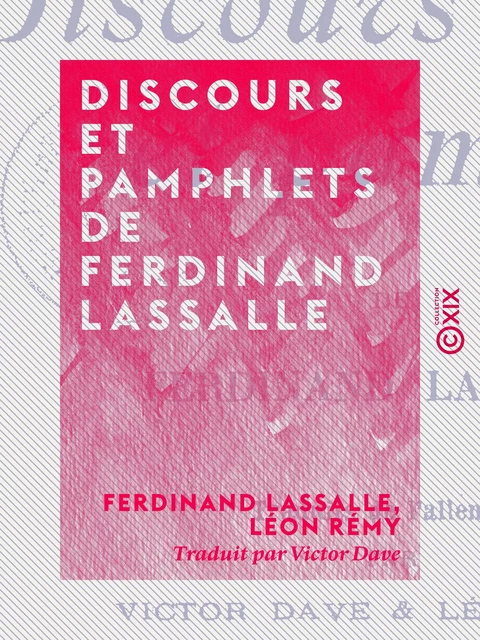 Discours et pamphlets de Ferdinand Lassalle - Ferdinand Lassalle, Léon Rémy - Collection XIX