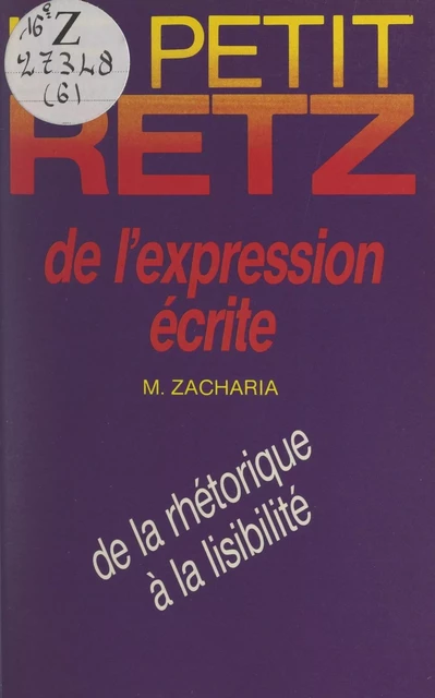 Le petit Retz de l'expression écrite - Michèle Zacharia - (Retz) réédition numérique FeniXX