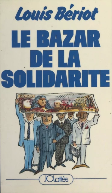 Le bazar de la solidarité - Louis Bériot - (JC Lattès) réédition numérique FeniXX