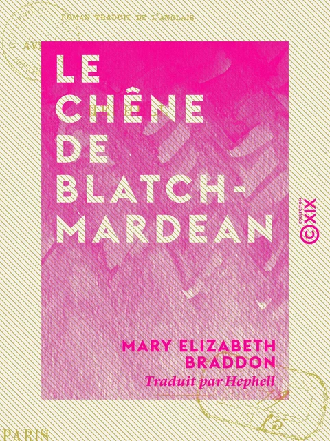 Le Chêne de Blatchmardean - Mary Elizabeth Braddon - Collection XIX