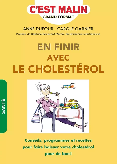 En finir avec le cholestérol, c'est malin - Anne Dufour, Carole Garnier - Éditions Leduc