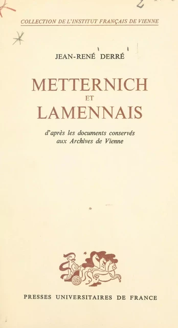 Metternich et Lamennais - Jean-René Derré - (Presses universitaires de France) réédition numérique FeniXX