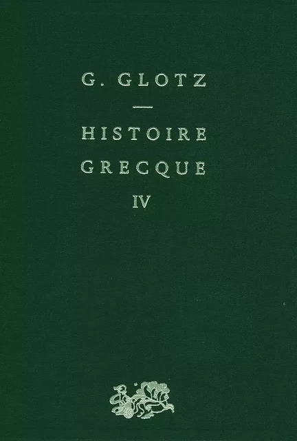 Histoire grecque. Tome 4 - Romain Roussel, Robert Cohen, Gustave Glotz - Humensis