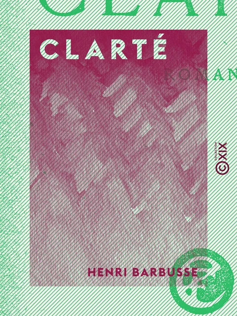 Clarté - Henri Barbusse - Collection XIX