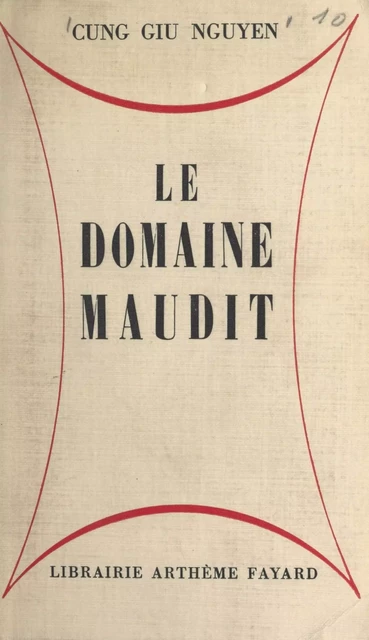 Le domaine maudit -  Cung Giũ Nguyên - (Fayard) réédition numérique FeniXX