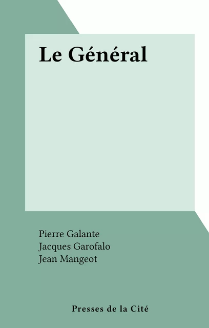 Le Général - Pierre Galante - (Presses de la Cité) réédition numérique FeniXX