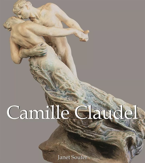 Camille Claudel - Janet Souter - Parkstone International