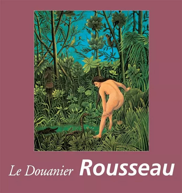 Le Douanier Rousseau - Nathalia Brodskaya - Parkstone International