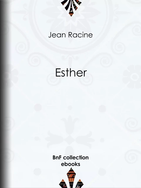 Esther - Jean Racine - BnF collection ebooks