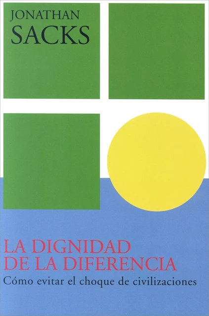 La dignidad de la diferencia - Jonathan Sacks - Nagrela Editores, S.L.