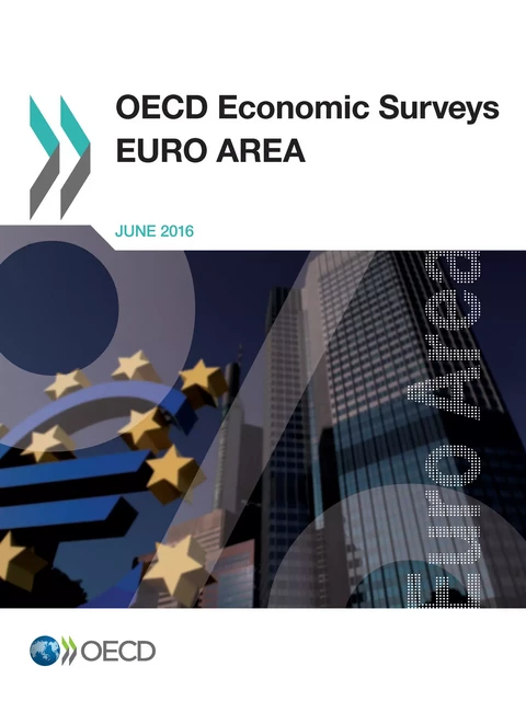 OECD Economic Surveys: Euro Area 2016 -  Collectif - OECD