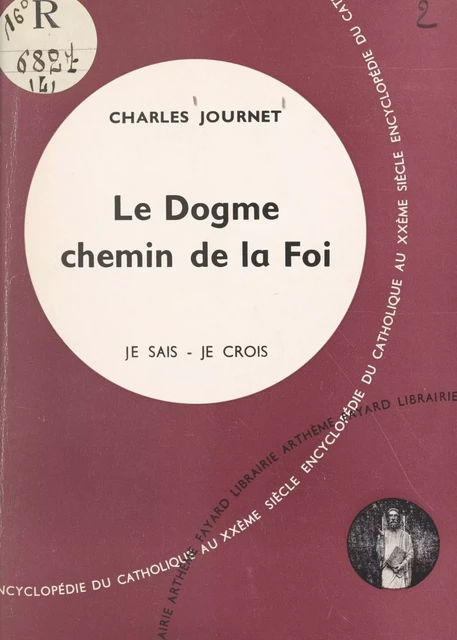 Je sais, je crois (1) - Charles Journet - (Fayard) réédition numérique FeniXX