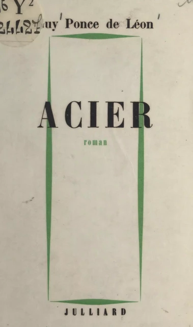 Acier - Guy Ponce de Léon - (Julliard) réédition numérique FeniXX