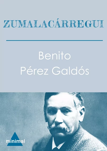 Zumalacárregui - Benito Pérez Galdós - Editorial Minimal