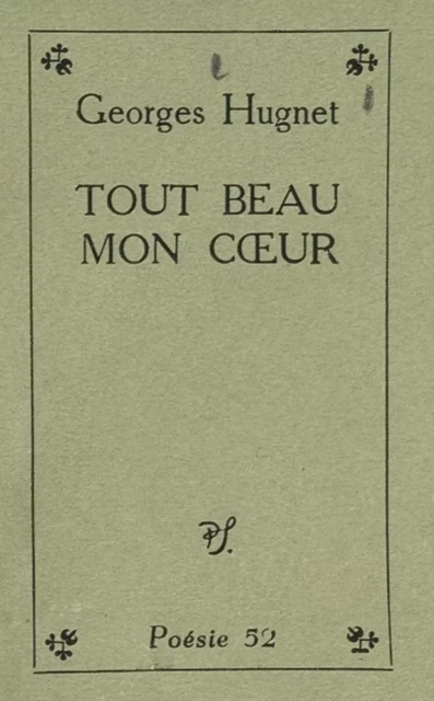 Tout beau mon cœur - Georges Hugnet - (Seghers) réédition numérique FeniXX