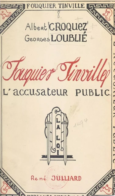 Fouquier-Tinville - Albert Croquez, Georges Loublié - (Julliard) réédition numérique FeniXX