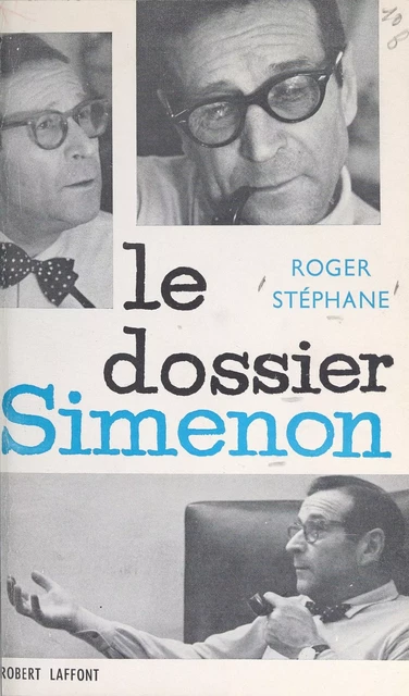 Le dossier Simenon - Roger Stéphane - (Robert Laffont) réédition numérique FeniXX