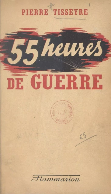 55 heures de guerre - Pierre Tisseyre - Flammarion (réédition numérique FeniXX)