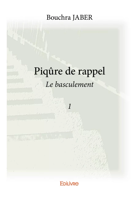 Piqûre de rappel -Tome 1 - Bouchra Jaber - Editions Edilivre