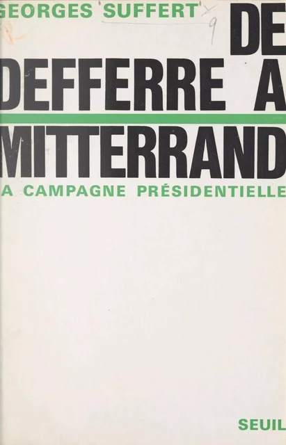 De Defferre à Mitterand - Georges Suffert - Seuil (réédition numérique FeniXX)