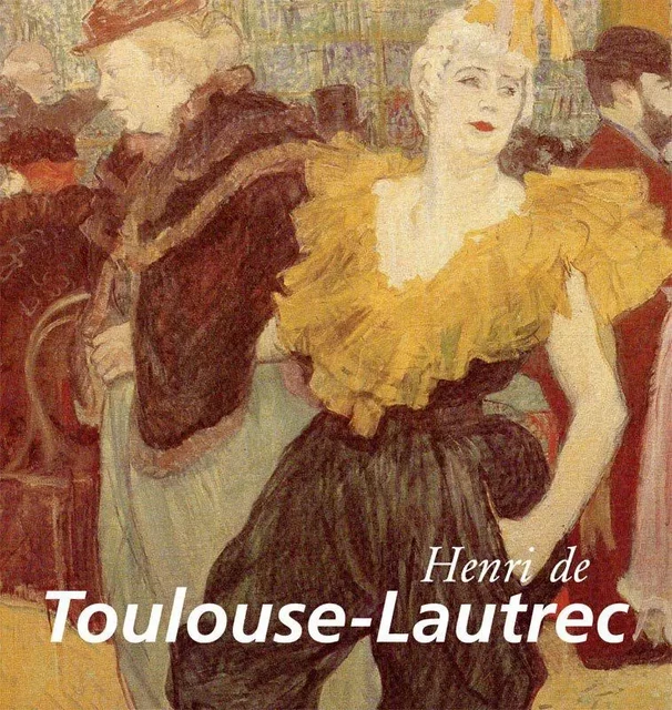 Toulouse-Lautrec - Nathalia Brodskaya - Parkstone International