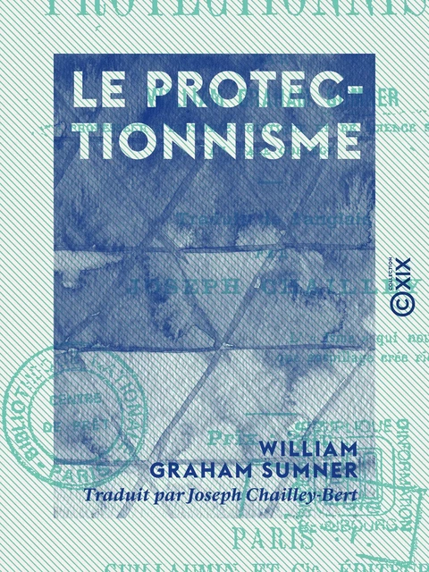 Le Protectionnisme - William Graham Sumner - Collection XIX